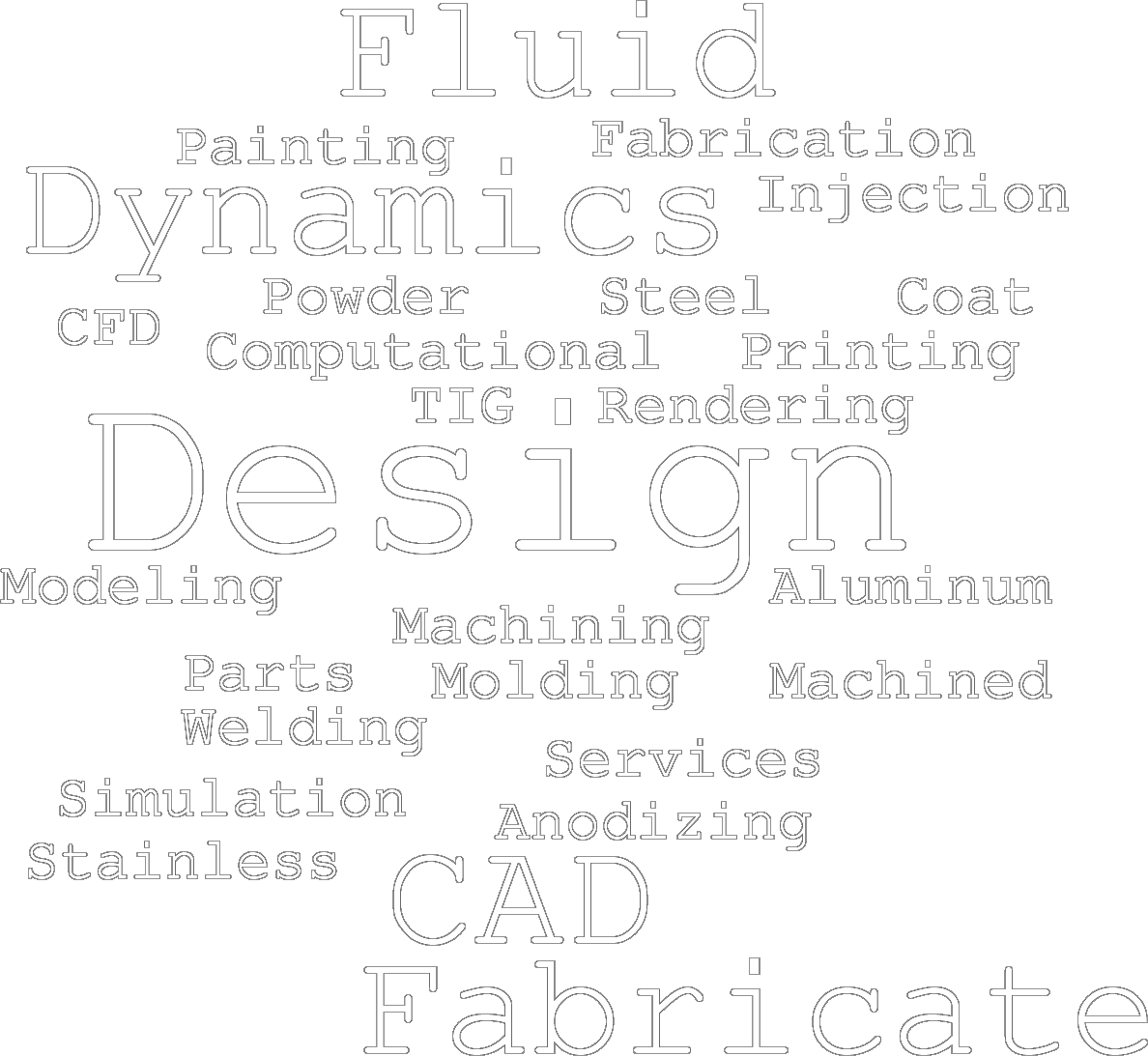 3D Modeling, Computational Fluid Dynamics CFD Simulation, 3D Printing, Design Machining, Design Injection Molding, Fabrication of Machined Parts, Powder Coat, Anodizing, Painting, Welding Services, TIG, Aluminum, Stainless Steel, CAD, Fabricate, Fluid Dynamics, Rendering, Design
